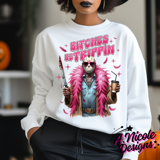 Bitches Be Trippin'