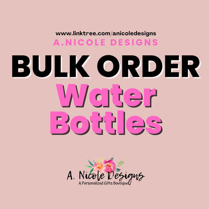 Water Bottle BULK ORDER