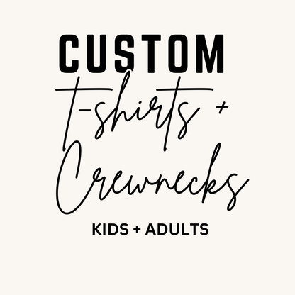 Custom T-Shirts and Crewnecks