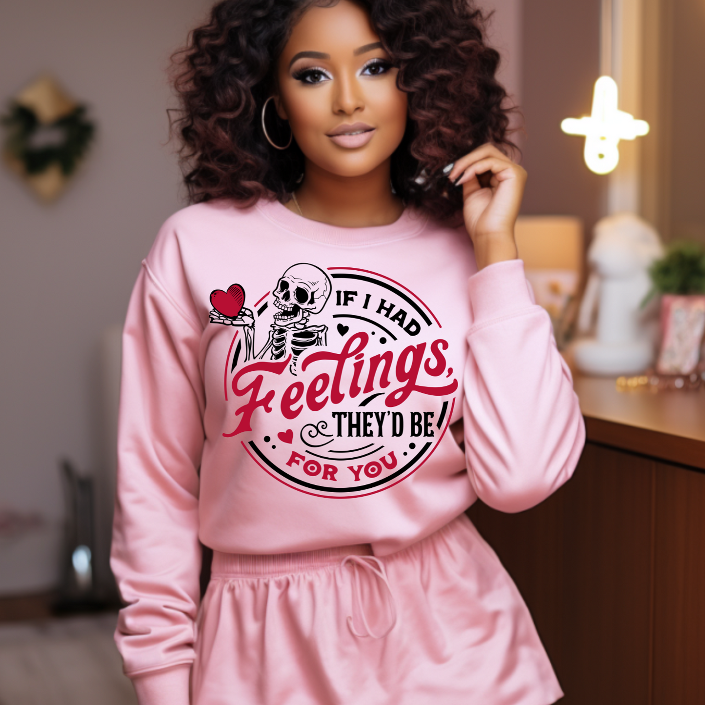 If I Had Feelings They'd Be For You Valentine Sweatshirt