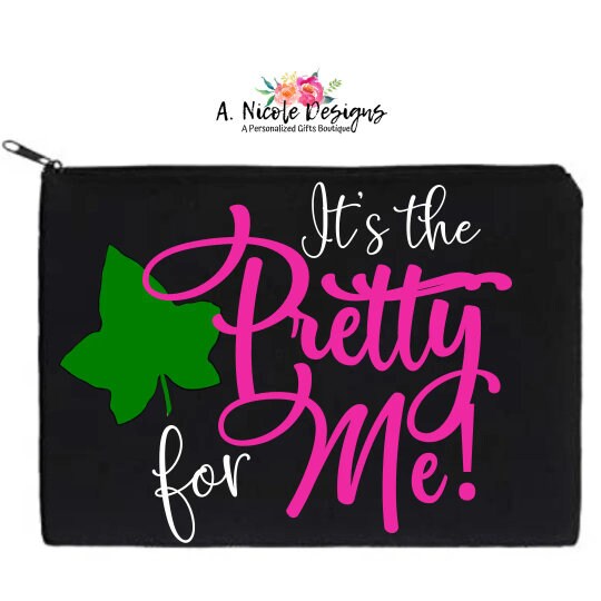 Personalized Makeup Bag / AKA/ It's the Pretty for Me/ Makeup/ Lipstick/Cosmetic Bag