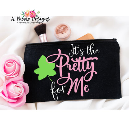 Personalized Makeup Bag / AKA/ It's the Pretty for Me/ Makeup/ Lipstick/Cosmetic Bag