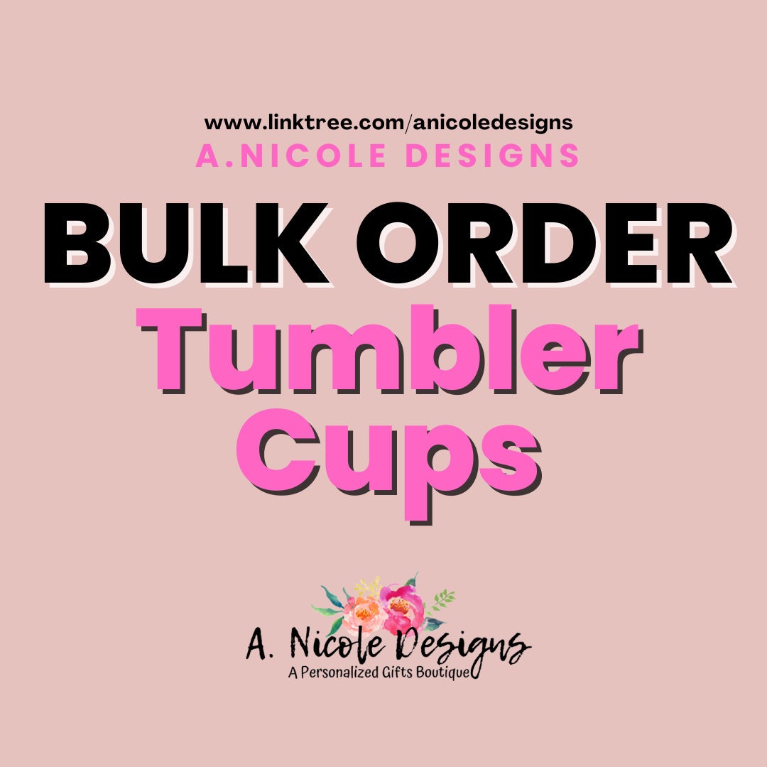 Tumbler Cup BULK ORDER